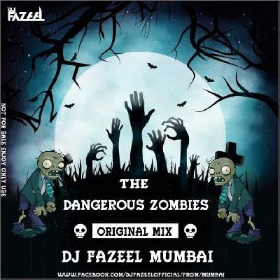 The Dangerous Zombies (Original Mix) DJ Fazeel Mumbai